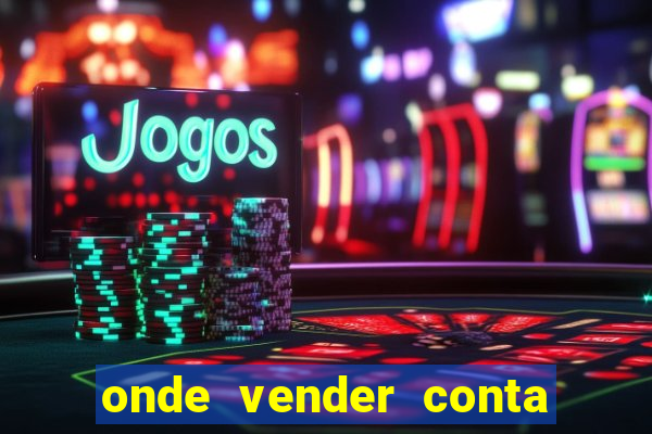 onde vender conta de jogos